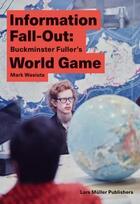 Couverture du livre « Information fall-out : buckminster fuller's world game » de Mark Wasiuta aux éditions Lars Muller