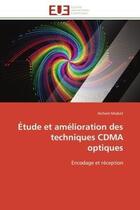 Couverture du livre « Etude et amelioration des techniques cdma optiques - encodage et reception » de Mrabet Hichem aux éditions Editions Universitaires Europeennes