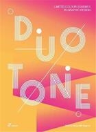 Couverture du livre « Duotone : limited colour schemes in graphic design » de Wang Shao Qiang aux éditions Hoaki
