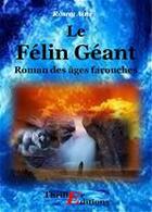 Couverture du livre « Le félin géant » de J.-H. Rosny Aine aux éditions Thriller Editions