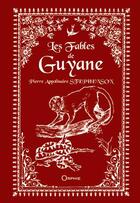 Couverture du livre « Les fables de Guyane » de Pierre Stephenson aux éditions Orphie