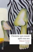 Couverture du livre « L'homme qui courait après son nez » de Gerald Cahen aux éditions Ateliers Henry Dougier