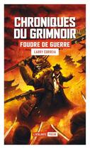 Couverture du livre « Chroniques du Grimnoir Tome 3 : foudre de guerre » de Larry Correia aux éditions L'atalante