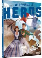 Couverture du livre « Deviens le heros - a la revolution » de Quenot/Rix aux éditions Philippe Auzou