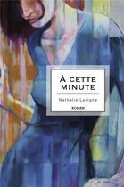 Couverture du livre « À cette minute » de Nathalie Lecigne aux éditions Librinova