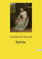 Couverture du livre « Sylvie » de Gerard De Nerval aux éditions Culturea