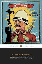 Couverture du livre « The Man Who Would Be King: Selected Stories of Rudyard Kipling » de Rudyard Kipling aux éditions Penguin Books Ltd Digital