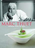 Couverture du livre « French Food My Way » de Marc Thuet aux éditions Michael Joseph