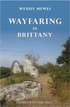 Couverture du livre « Wayfaring in Britanny » de Wendy Mewes aux éditions Red Dog Books