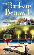 Couverture du livre « The Bordeaux Betrayal » de Crosby Ellen aux éditions Scribner