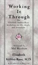 Couverture du livre « Working It Through » de Elisabeth Kubler-Ross aux éditions Scribner