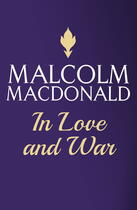Couverture du livre « In Love and War » de Macdonald Malcolm aux éditions Editions Racine