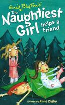 Couverture du livre « The Naughtiest Girl Helps a Friend » de Enid Blyton aux éditions Hodder Children's Book Digital