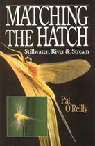 Couverture du livre « MATCHING THE HATCH » de O'Reilly Pat aux éditions Quiller Books Digital