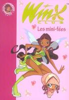 Couverture du livre « Winx Club Tome 7 : les mini-fées » de Sophie Marvaud aux éditions Hachette Jeunesse
