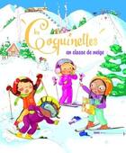 Couverture du livre « Les Coquinettes en classe de neige » de Fabienne Blanchut et Camille Dubois aux éditions Hachette Enfants