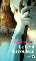 Couverture du livre « Le bout du rouleau » de Richard Ford aux éditions Points