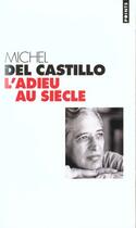 Couverture du livre « Adieu Au Siecle. Journal (1999) (L') » de Michel Del Castillo aux éditions Points