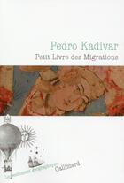 Couverture du livre « Petit livre des migrations » de Pedro Kadivar aux éditions Gallimard