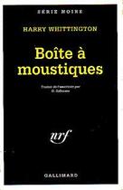 Couverture du livre « Boite a moustiques » de Harry Whittington aux éditions Gallimard