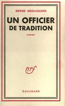 Couverture du livre « Un officier de tradition » de Groussard Serge aux éditions Gallimard (patrimoine Numerise)