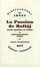 Couverture du livre « La passion de Husayn ibn Mansûr Hallâj t.4 ; martyr mystique de l'Islam exécuté à Bagdad le 26 mars 922. » de Louis Massignon aux éditions Gallimard (patrimoine Numerise)