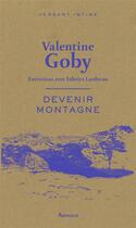 Couverture du livre « Devenir montagne » de Valentine Goby aux éditions Arthaud