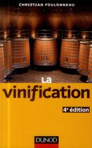 Couverture du livre « La vinification (4e édition) » de Christian Foulonneau aux éditions Dunod