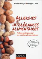 Couverture du livre « Allergies et intolérances alimentaires ; fiches pratiques sur 14 allergènes majeurs » de Nathalie Cayot et Philippe Cayot aux éditions Dunod