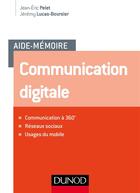 Couverture du livre « Aide-mémoire : communication digitale » de Jean-Eric Pelet et Jeremy Lucas-Boursier aux éditions Dunod