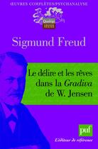 Couverture du livre « Le délire et les rêves dans la Gradiva de W. Jensen » de Sigmund Freud aux éditions Puf