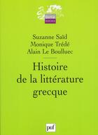 Couverture du livre « Histoire de la littérature grecque (2e édition) » de Said Suzanne / Trede aux éditions Puf