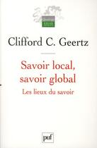 Couverture du livre « Savoir local, savoir global ; les lieux du savoir » de Clifford Geertz aux éditions Puf