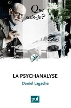 Couverture du livre « La psychanalyse (21e édition) » de Daniel Lagache aux éditions Que Sais-je ?