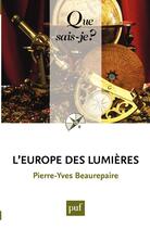 Couverture du livre « L'Europe des lumières (2e édition) » de Pierre-Yves Beaurepaire aux éditions Que Sais-je ?