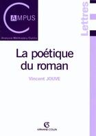 Couverture du livre « La poétique du roman » de Vincent Jouve aux éditions Armand Colin