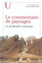 Couverture du livre « Le Commentaire De Paysages En Geographie Physique » de Denis Mercier aux éditions Armand Colin