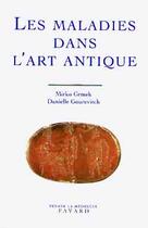 Couverture du livre « Les maladies dans l'art antique » de Danielle Gourevitch et Mirko D. Grmek aux éditions Fayard