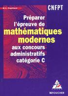 Couverture du livre « Preparer L'Epreuve De Mathematiques Modernes Aux Concours De Categorie C » de Papillard aux éditions Foucher
