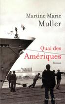 Couverture du livre « Quai des ameriques » de Martine-Marie Muller aux éditions Robert Laffont