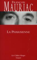 Couverture du livre « La pharisienne » de Francois Mauriac aux éditions Grasset