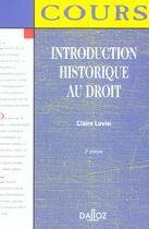 Couverture du livre « INTRODUCTION HISTORIQUE AU DROIT » de Claire Lovisi aux éditions Dalloz