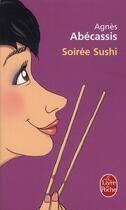 Couverture du livre « Soirée sushi » de Agnes Abecassis aux éditions Le Livre De Poche
