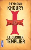 Couverture du livre « Le dernier templier » de Raymond Khoury aux éditions Pocket