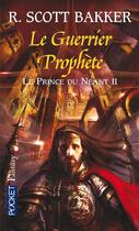 Couverture du livre « Le prince du néant Tome 2 ; le guerrier prophète » de Richard Scott Bakker aux éditions Pocket