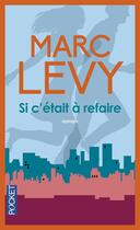 Couverture du livre « Si c'était à refaire » de Marc Levy aux éditions Pocket