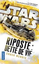 Couverture du livre « Star Wars : riposte : dette de vif » de Chuck Wendig aux éditions Pocket