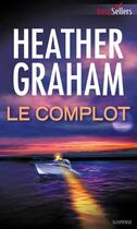 Couverture du livre « Le complot » de Heather Graham aux éditions Harlequin