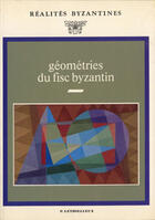 Couverture du livre « Geometries du fisc byzantin » de Cheynet/Grelois aux éditions Lethielleux