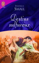 Couverture du livre « Destins sulfureux » de Bertrice Small aux éditions J'ai Lu